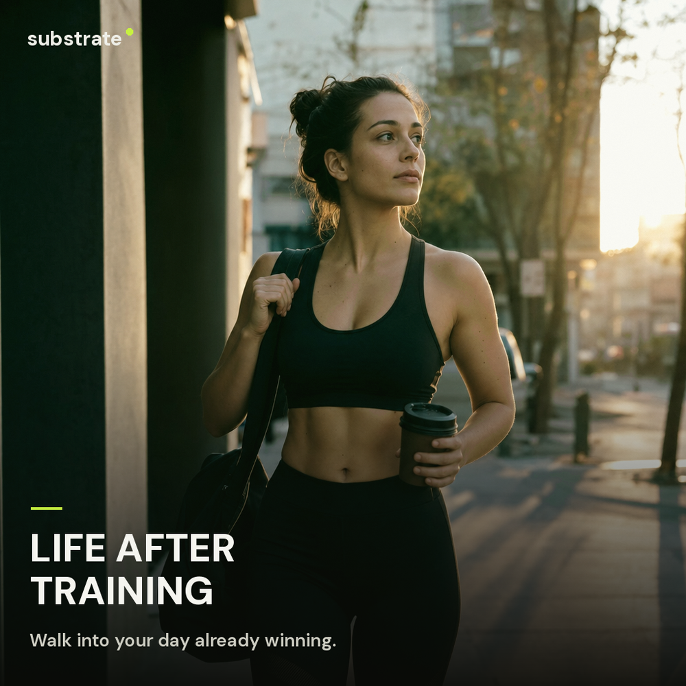 Life after training — walk into your day already winning